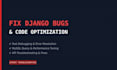 fix bugs and optimize your python django application