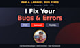 fix PHP laravel bugs, errors, apis, and mysql issues