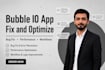 fix, optimize, improve your bubble io app as bubble developer