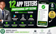 12 app testers app testing google play testers mobile android app testers