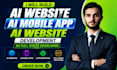 build ai website, ai mobile app, ai website development as full stack developer