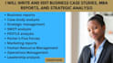 write and edit business case studies, MBA reports, and strategic analysis