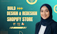 design, redesign, clone, duplicate and build shopify store