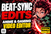 create clean anime or gaming edits with perfect beat sync