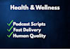 write compelling health and wellness podcast scripts