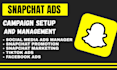 create and set up high converting snapchat ads campaign and manage snapchat ads