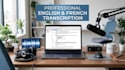 clear english and french transcription