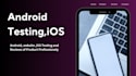do user test and review your ios,android app and website