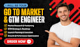 be your go to market and GTM engineer