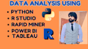 do data analysis using rstudio, python, tableaue, powerbi, rapidminer