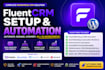 setup fluentcrm, fluent smtp, fluent forms, wordpress crm and fluent community