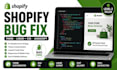 fix shopify bugs customise theme and liquid code