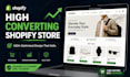 design a high converting shopify complete website that increases sales