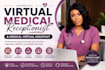 be your virtual medical receptionist and virtual assistant