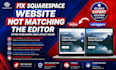 fix squarespace website not matching editor after publishing and issues