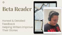 be your beta reader with honest, detailed feedback
