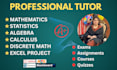 help you in math algebra discrete math calculus mathematics and excel projects