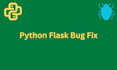 fix a specific routing bug in your python flask app