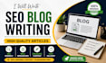 write SEO blog posts and high quality articles