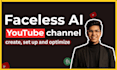 create, setup and optimize a faceless ai youtube channel