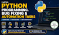 do python programming, bug fixing, and automation tasks