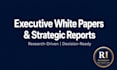 write detailed executive white papers and strategic research reports
