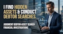conduct a judgment debtor asset search and locate hidden assets