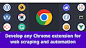 build a custom chrome extension for web scraping and automation