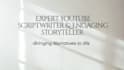 be your creative storyteller and youtube scriptwriter