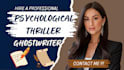ghostwrite your psychological thriller novel or ebook