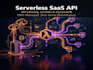 build a highly scalable serverless saas api backend on aws
