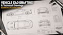 do vehicle cad drafting and technical drawings