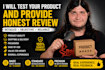 test your product and provide detailed feedback