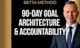 build your 90 day goal architecture and accountability system