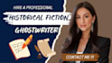 ghostwrite your historical fiction novel with authentic storytelling