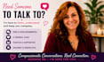 be your conversation partner and supportive chat buddy