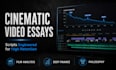 write cinematic video essay and youtube scripts