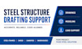 provide steel structure drafting, 3d modeling and load calculations support