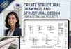 create structural drawings and structural design for australian projects