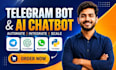 build telegram bot, ai chatbot, whatsapp bot, telegram automation, python bot