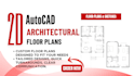 do autocad 2d floor plan design and architectural plans