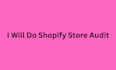 do shopify store audit