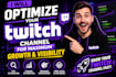 optimize your twitch channel for maximum growth and visibility
