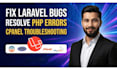 fix laravel bugs, resolve PHP errors, and cpanel issues fast