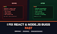 fix react, node js and mern, pern stack bugs within 24 hours