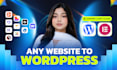 copy clone convert hostinger ai, replit, durable, lovable, or wix to wordpress