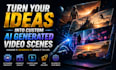 turn your ideas into custom ai generated video scenes