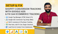 setup shopify conversion tracking with google ads and fix ga4 ecommerce tracking