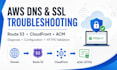 troubleshoot and fix AWS route 53 cloudfront and SSL issues