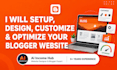 setup, design, customize and optimize your blogger website